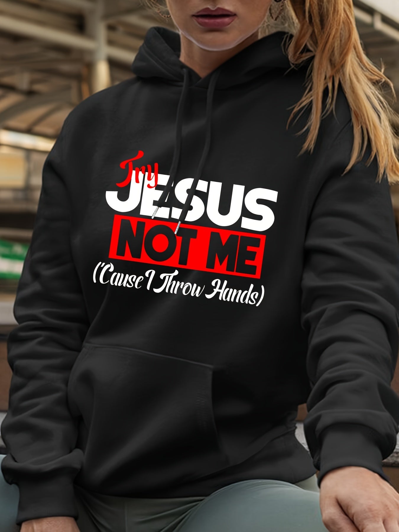 Try Jesus Not Me 'Cause I Throw Hands Funny Women's Christian Pullover Hooded Sweatshirt claimedbygoddesigns