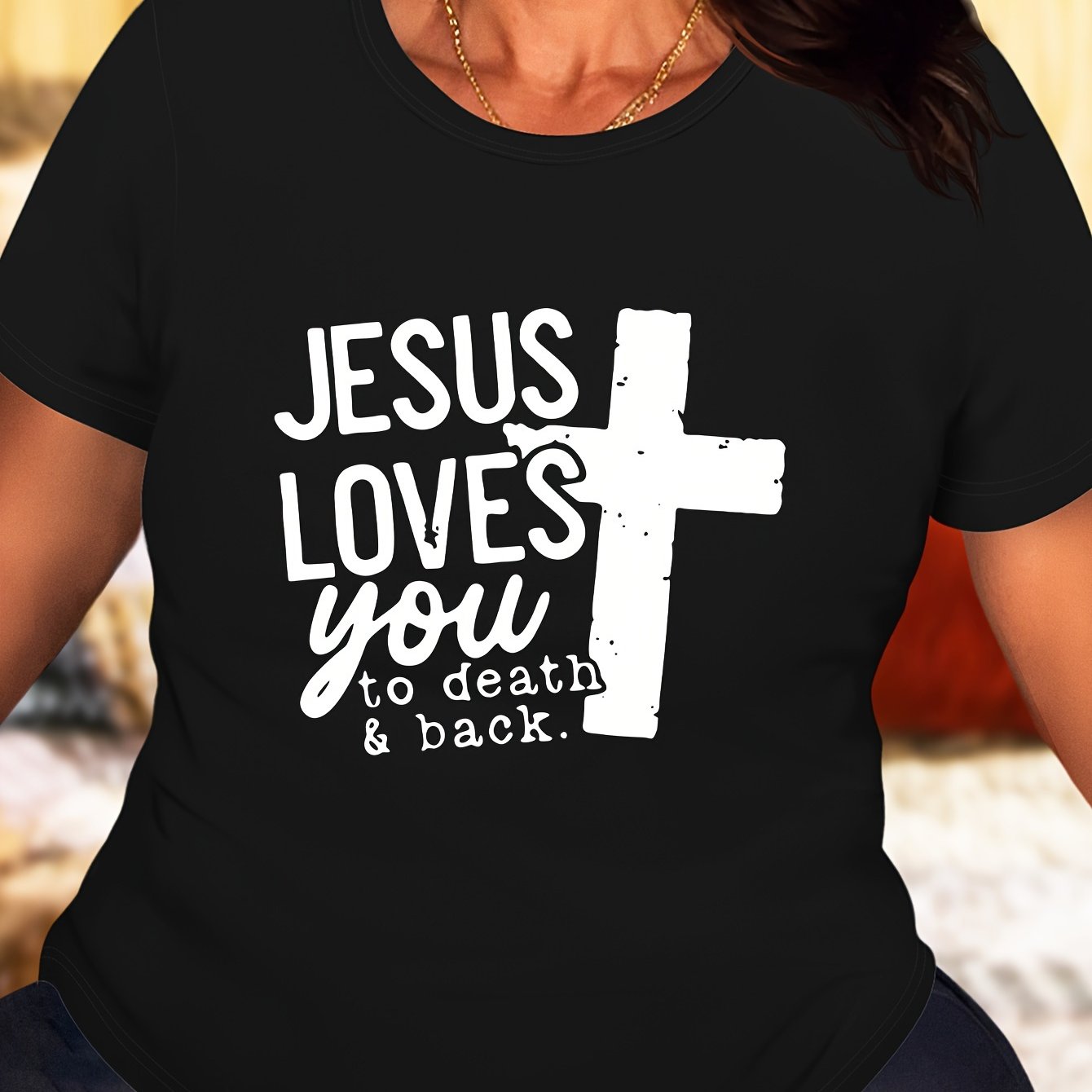 Jesus Loves You To Death And Back Plus Size Women's Christian T-shirt claimedbygoddesigns