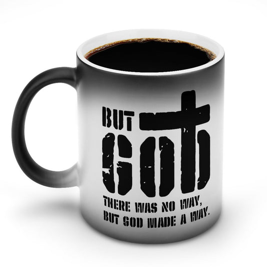 But God There Was No Way But God Made A Way Christian Color Changing Mug (Dual-sided )
