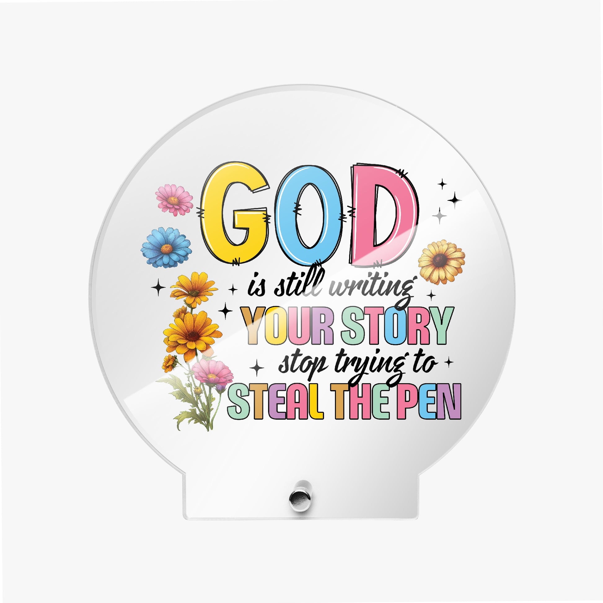 He Is Still Writing Your Story Acrylic Plaque with Stand - Round - ClaimedbyGodDesigns