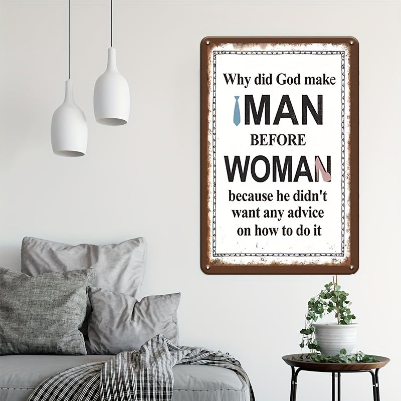 Why Did God Make Man Before Woman Funny Christian Metal Sign (8x12 Inches) claimedbygoddesigns