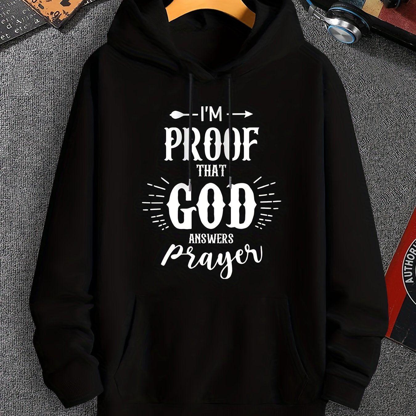 I'm Proof That God Answers Prayers Men's Christian Pullover Hooded Sweatshirt claimedbygoddesigns