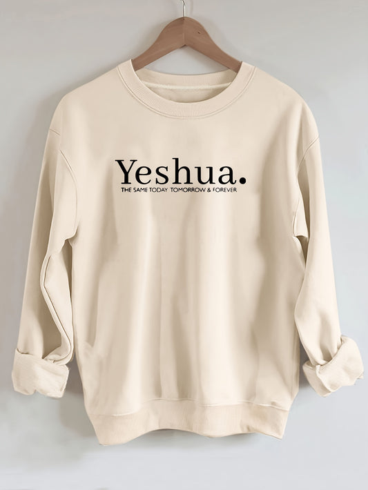 Yeshua, The Same Yesterday Today & Forever Women's Christian Pullover Sweatshirt claimedbygoddesigns