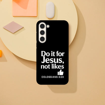 Do It For Him Not Likes Christian Samsung Tough Phone Case case - ClaimedbyGodDesigns