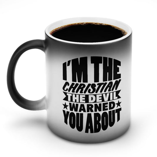 I'm The Christian The Devil Warned You About Christian Color Changing Mug (Dual-sided )