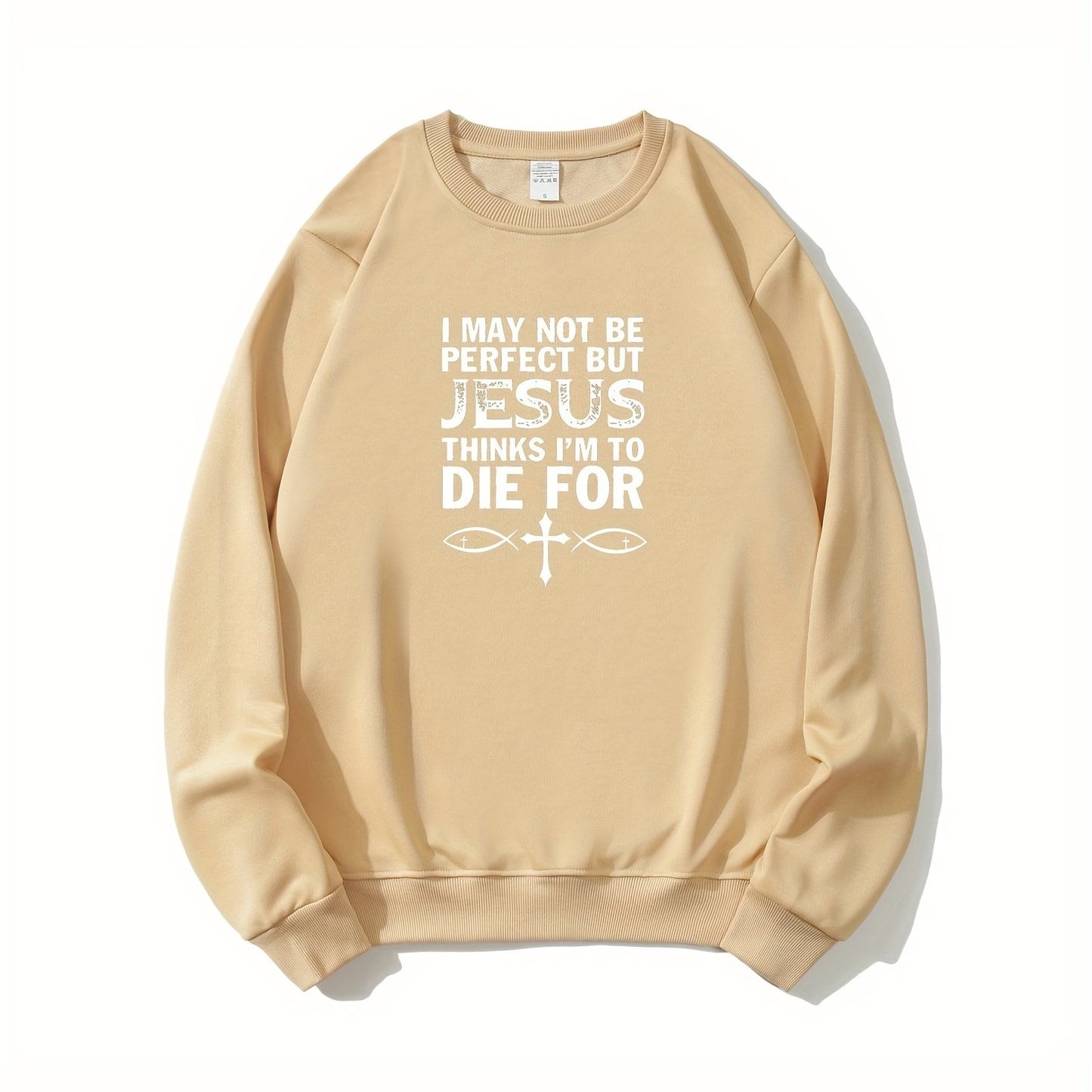 I May Not Be Perfect But Jesus Thinks I'm To Die For (2) Men's Christian Pullover Sweatshirt claimedbygoddesigns