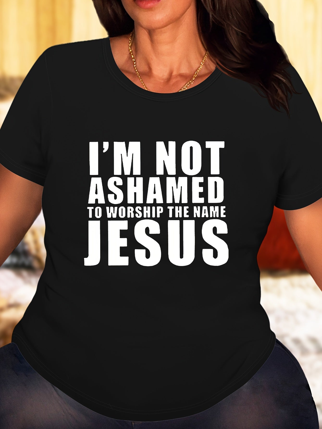 I'm Not Ashamed To Worship The Name Jesus Plus Size Women's Christian T-shirt claimedbygoddesigns