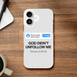 He Didn’t Unfollow Me Christian Iphone Tough case - ClaimedbyGodDesigns