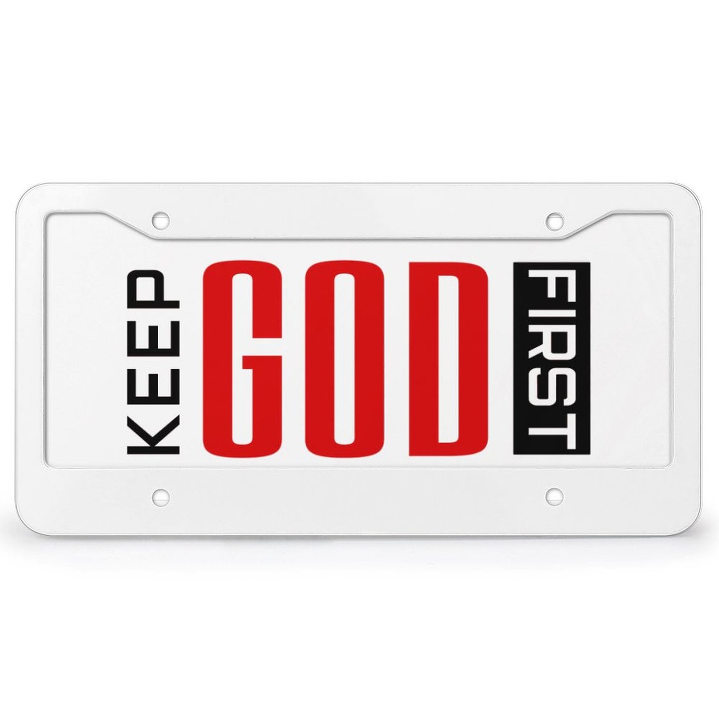 Keep Him First Christian License Plate (4 Round Holes) - ClaimedbyGodDesigns
