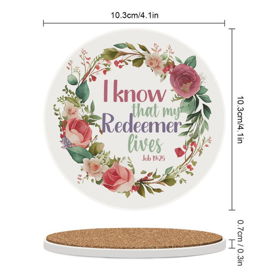 I Know My Redeemer Lives Christian Round Ceramic Coaster - ClaimedbyGodDesigns