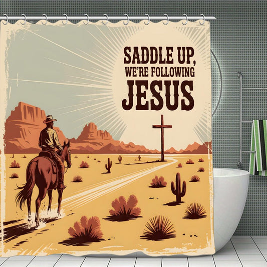 Saddle Up We're Following Jesus Christian Waterproof Shower Curtain