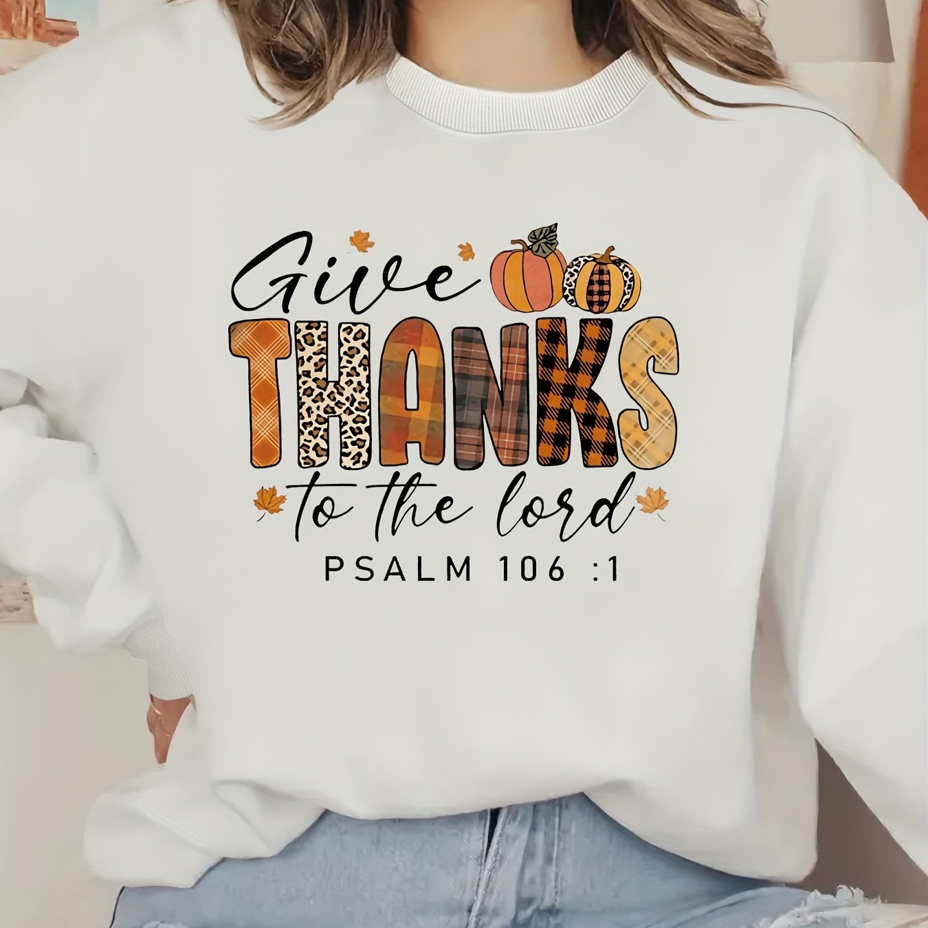 Psalm 106:1 Give Thanks To The Lord (Thanksgiving theme) Plus Size Women's Christian Pullover Sweatshirt claimedbygoddesigns