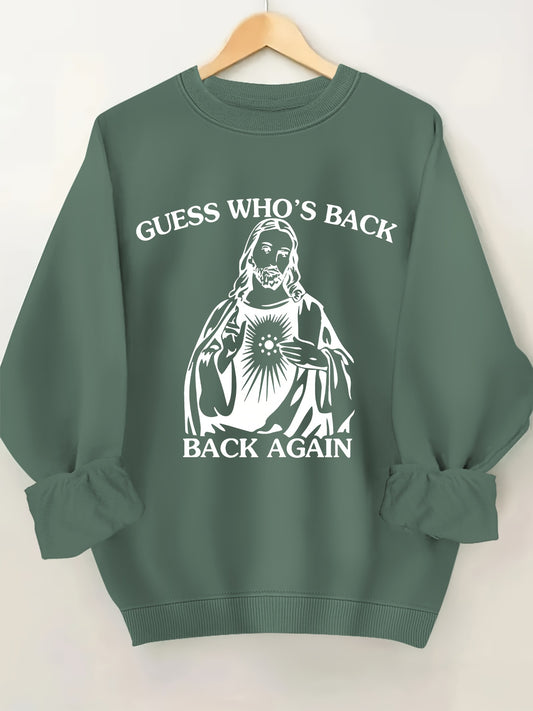 Guess Who's Back Back Again Funny Plus Size Women's Christian Pullover Sweatshirt claimedbygoddesigns