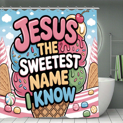 Jesus The Sweetest Name I Know Christian Waterproof Shower Curtain