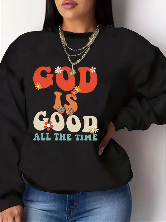 God Is Good All The Time Women's Christian Pullover Sweatshirt claimedbygoddesigns