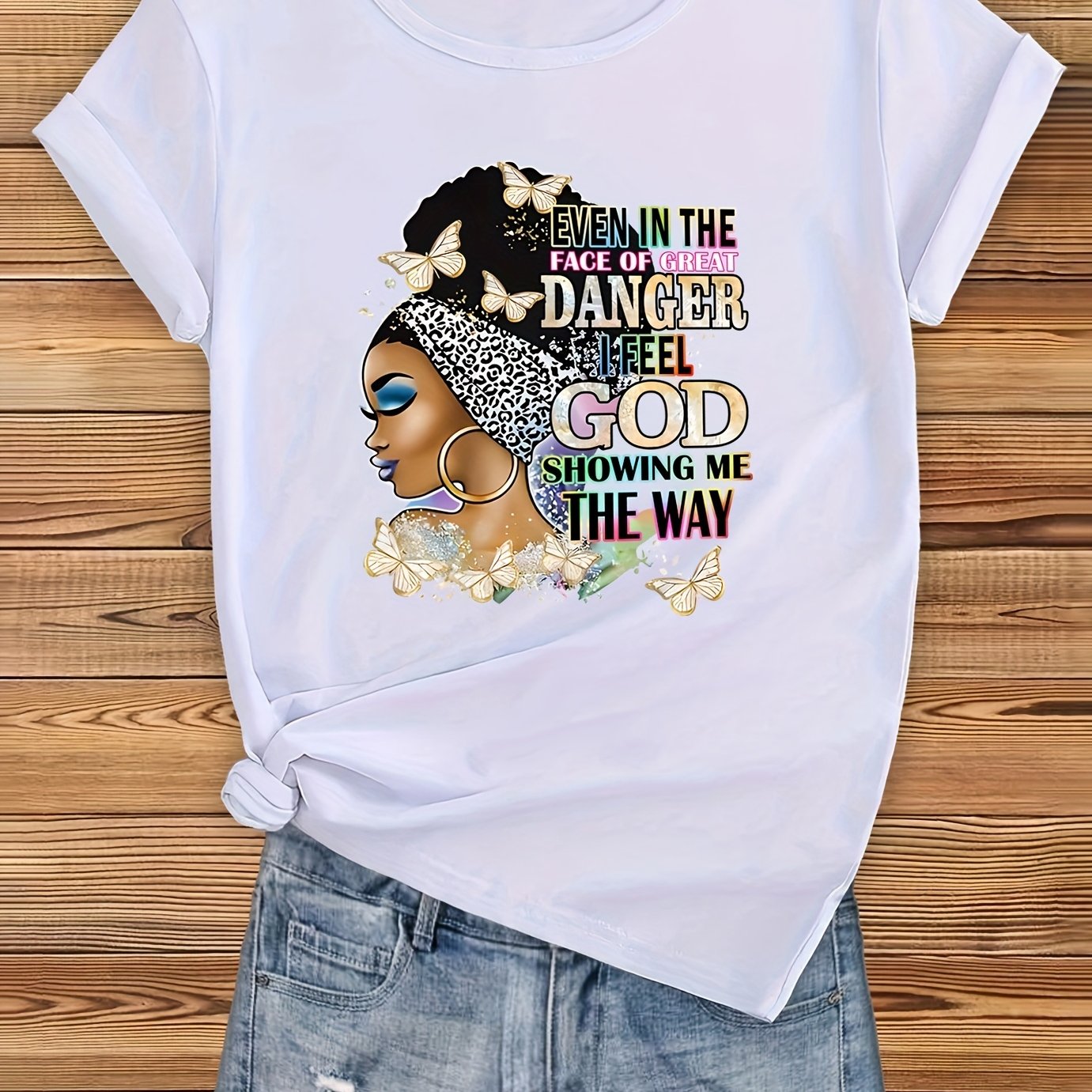 Even In The Face Of Great Danger I Feel God Showing Me The Way Women's Christian T-shirt claimedbygoddesigns