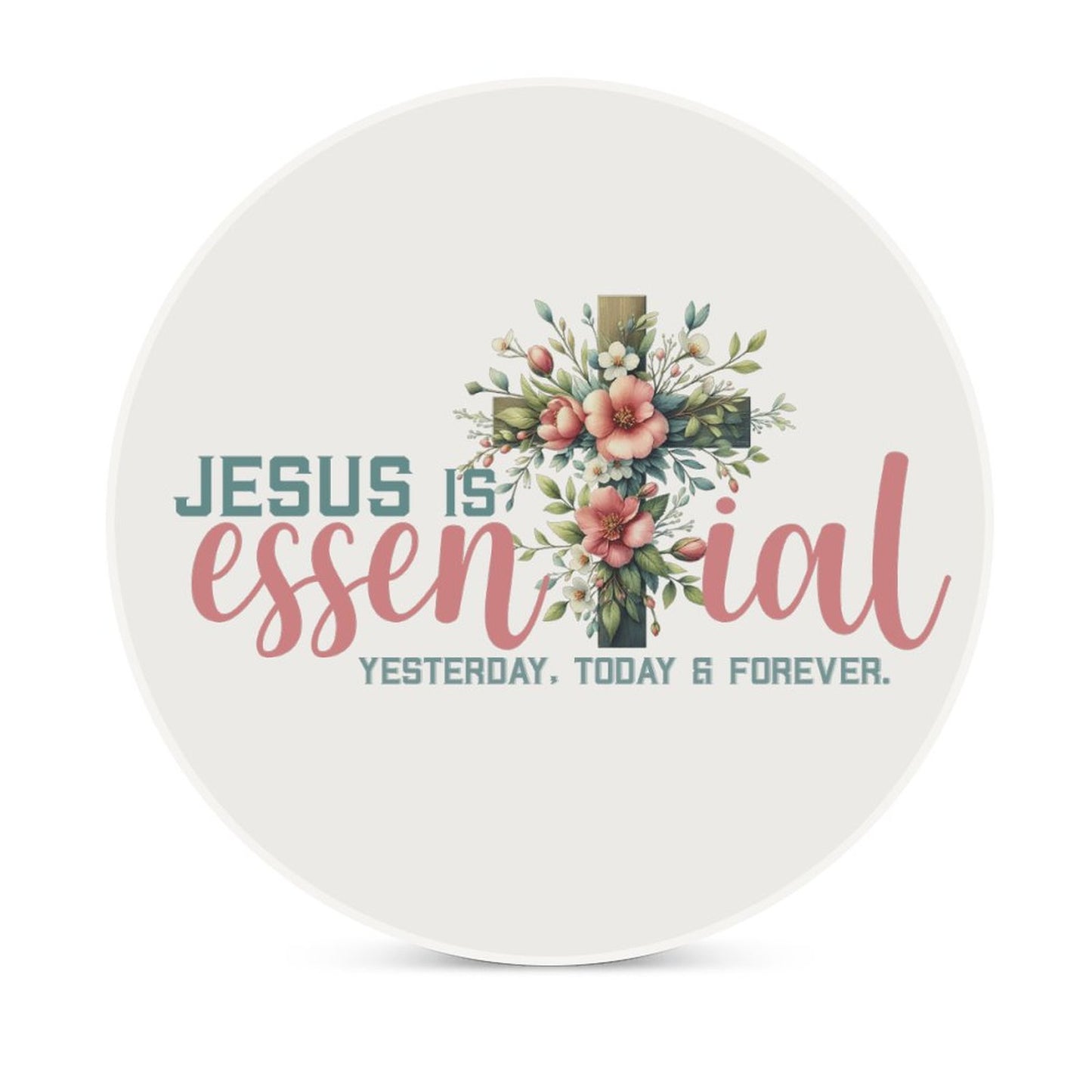 He Is Essential Christian Round Ceramic Coaster - ClaimedbyGodDesigns