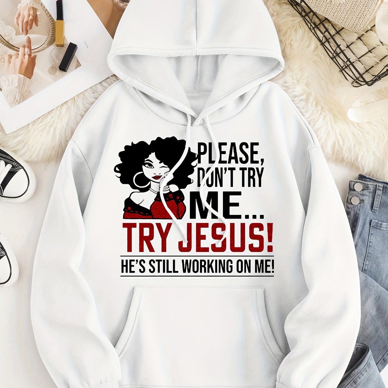 Please Don't Try Me Try Jesus Women's Christian Pullover Hooded Sweatshirt claimedbygoddesigns
