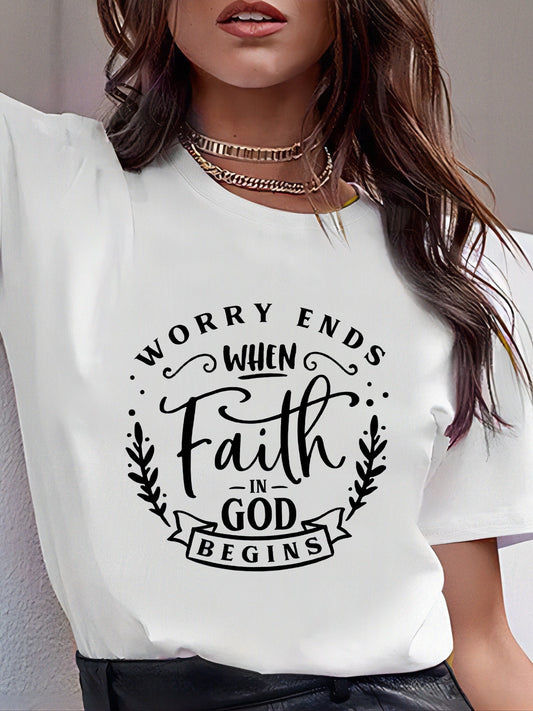 Worry Ends When Faith In God Begins Women's Christian T-shirt claimedbygoddesigns
