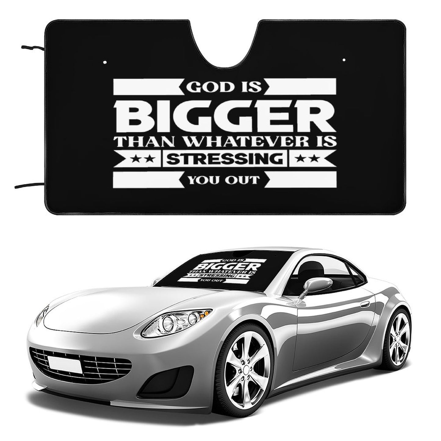 God Is Bigger Than Whatever Is Stressing You Out Christian Car  Sunshade SALE-Personal Design