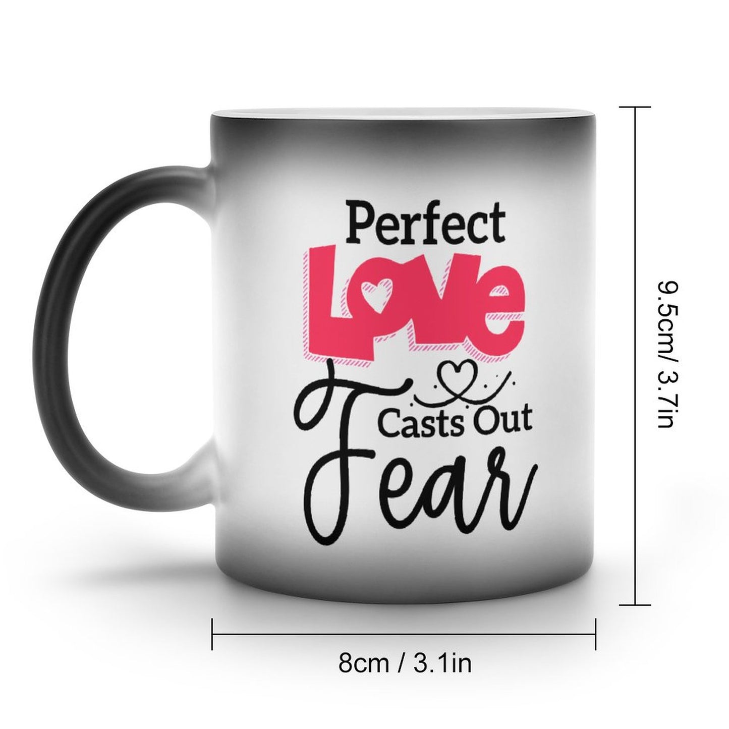 Perfect Love Casts Out Fear Christian Color Changing Mug (Dual-sided )