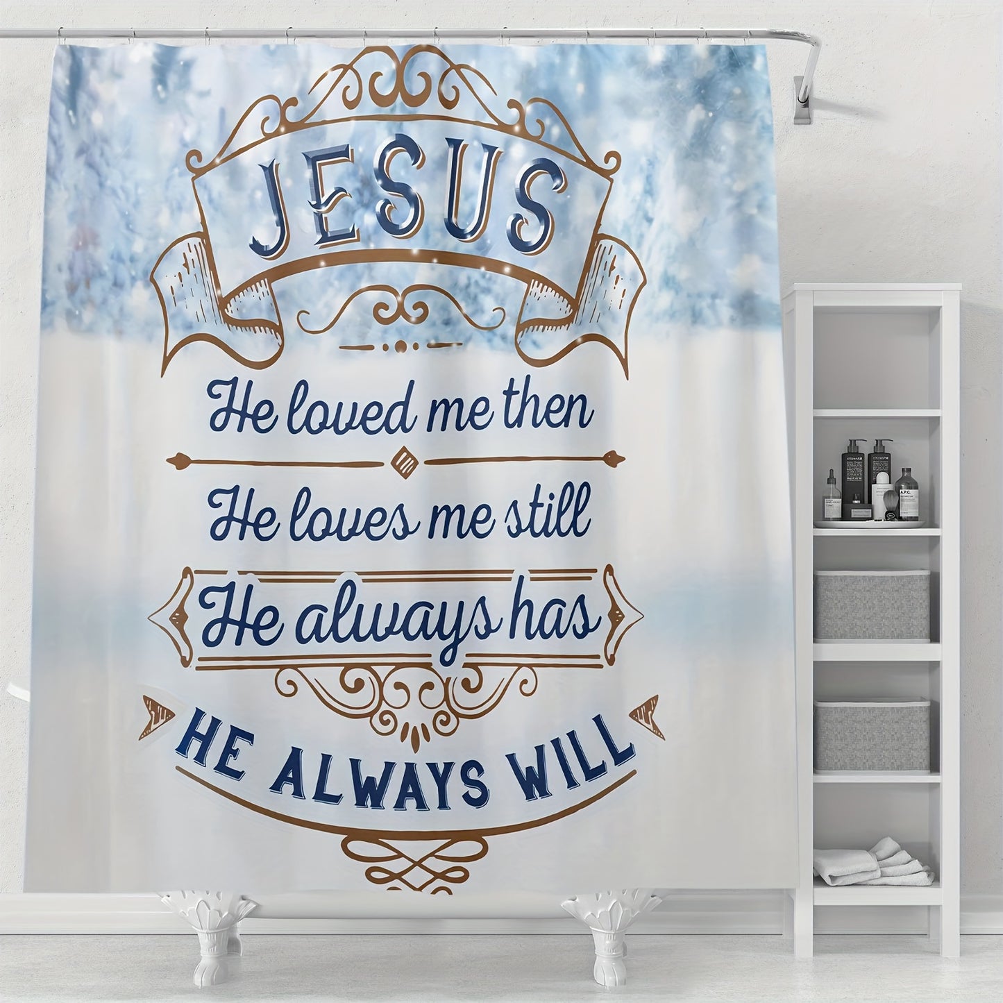 Jesus Has Loved Me Christian Shower Curtain with hooks claimedbygoddesigns