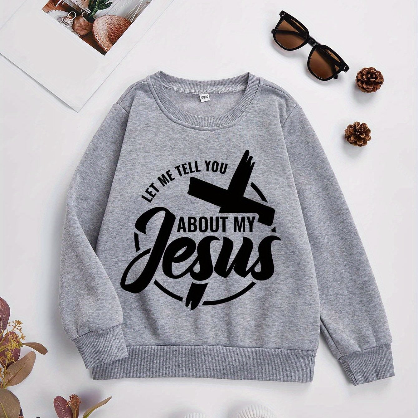 Let Me Tell You About My Jesus Youth Christian Pullover Sweatshirt claimedbygoddesigns