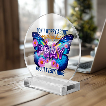 Pray About Everything Christian Acrylic Plaque with Stand - Round - ClaimedbyGodDesigns
