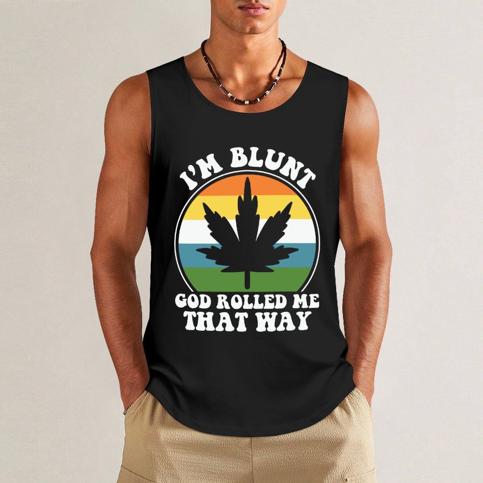 I'm Blunt God Rolled Me Than Way Men's Christian Tank Top SALE-Personal Design