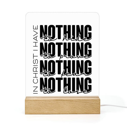 In Christ I Have Nothing To Hide, Prove, Fear, Lose Christian Acrylic Night Light with Wooden Base Christian Gift Idea