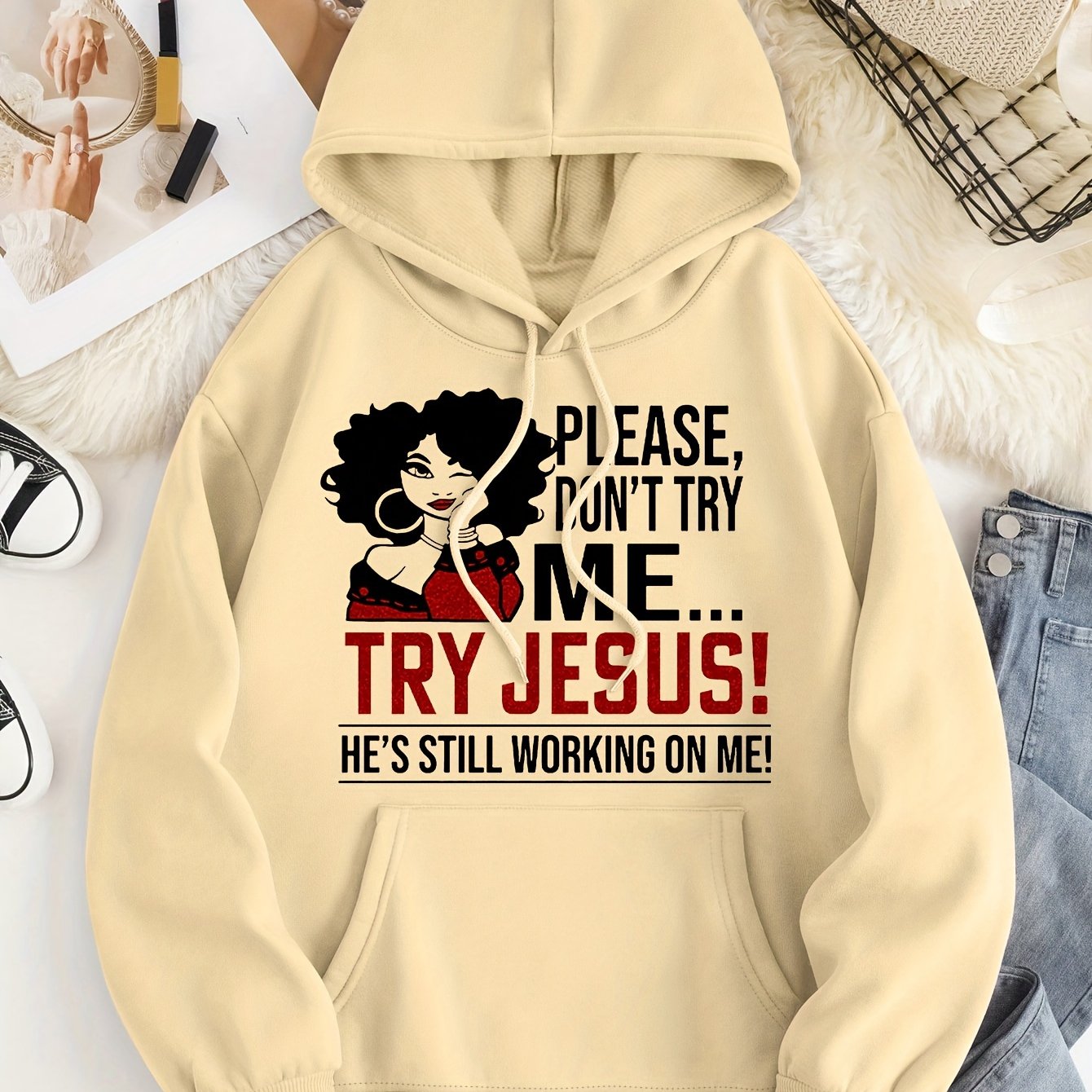 Please Don't Try Me Try Jesus Women's Christian Pullover Hooded Sweatshirt claimedbygoddesigns