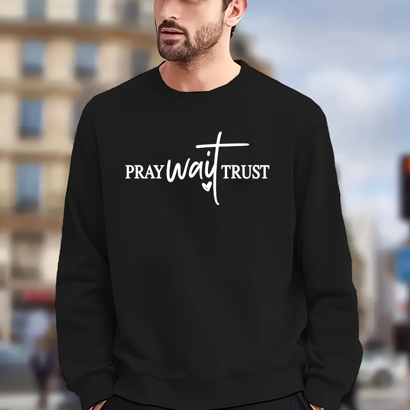 PRAY Wait Trust Men's Christian Pullover Sweatshirt claimedbygoddesigns