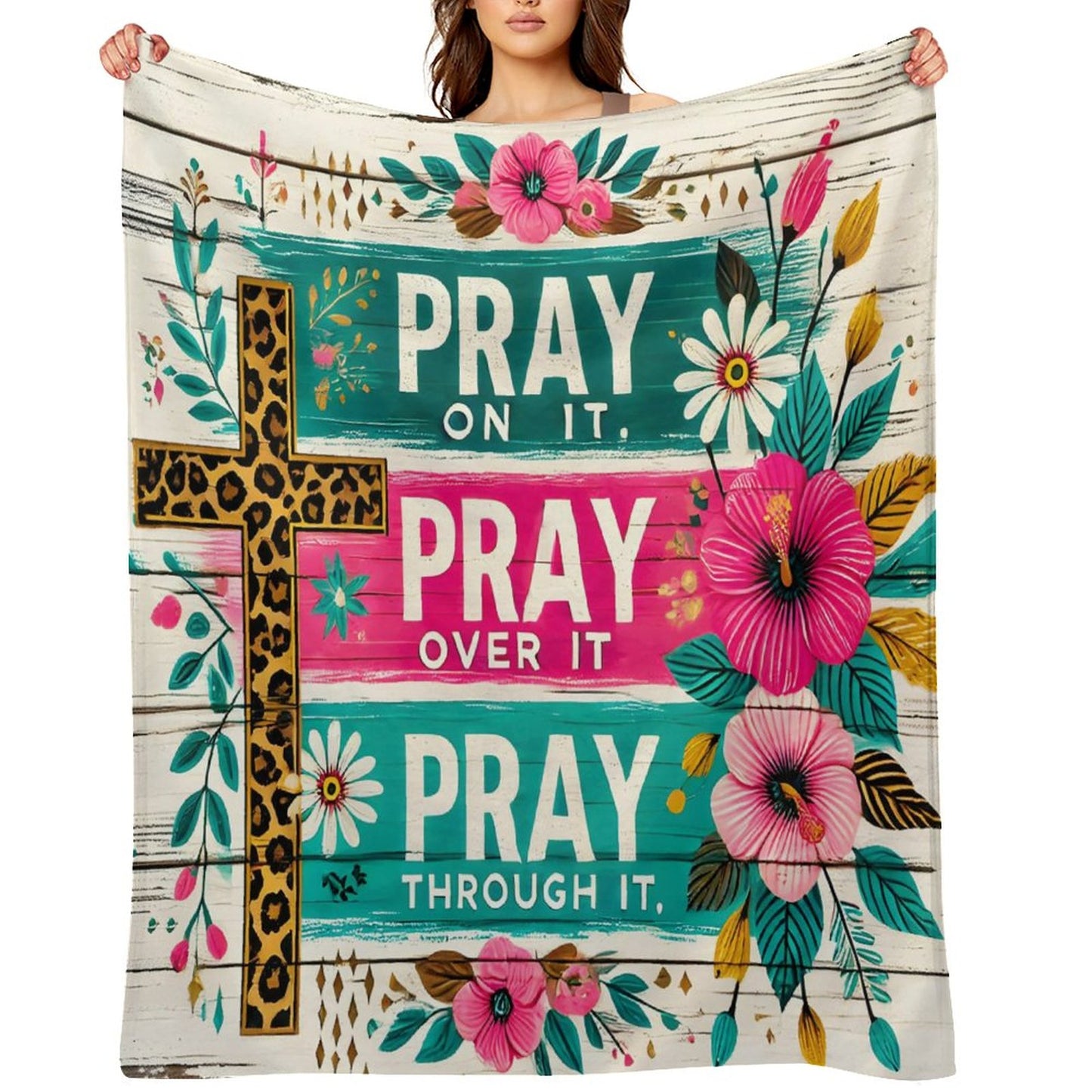 Pray On It, Over It, Through It Christian Flannel Throw Blanket