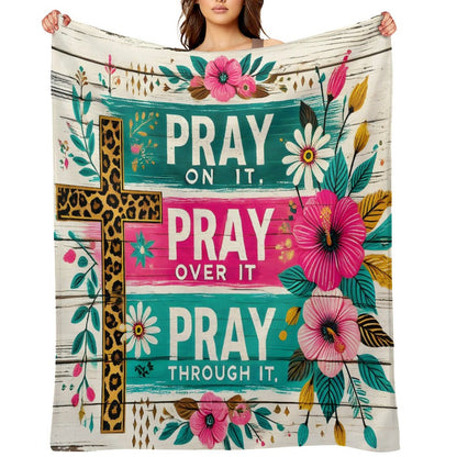 Pray On It, Over It, Through It Christian Flannel Throw Blanket