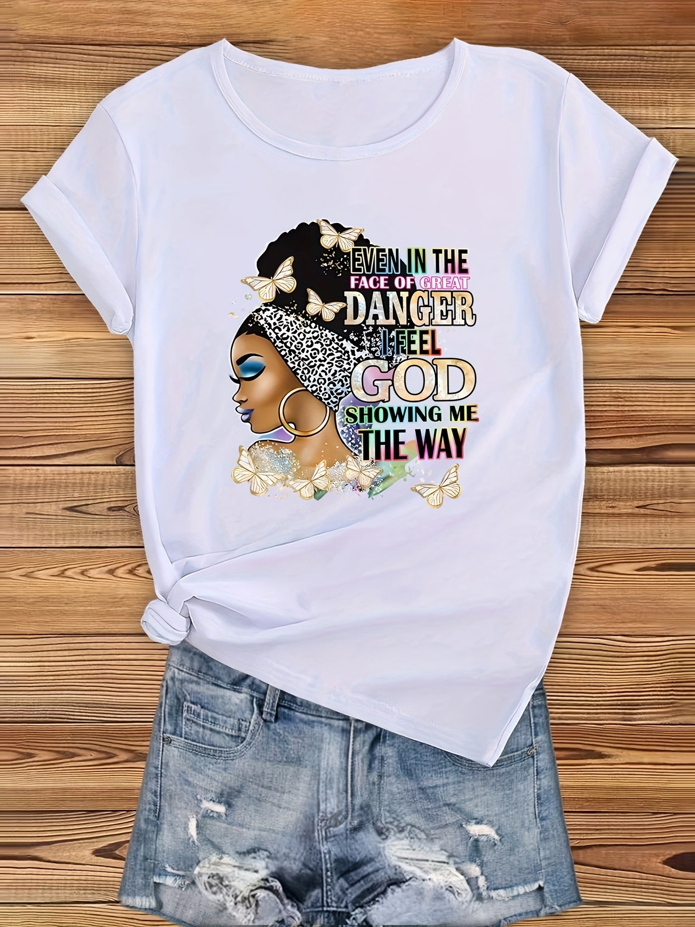 Even In The Face Of Great Danger I Feel God Showing Me The Way Women's Christian T-shirt claimedbygoddesigns