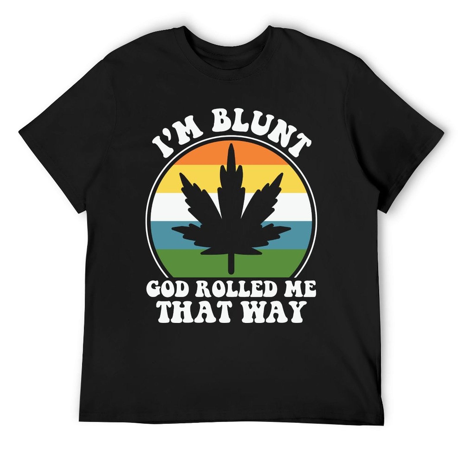 I'm Blunt God Rolled Me That Way Men's Christian T-shirt SALE-Personal Design