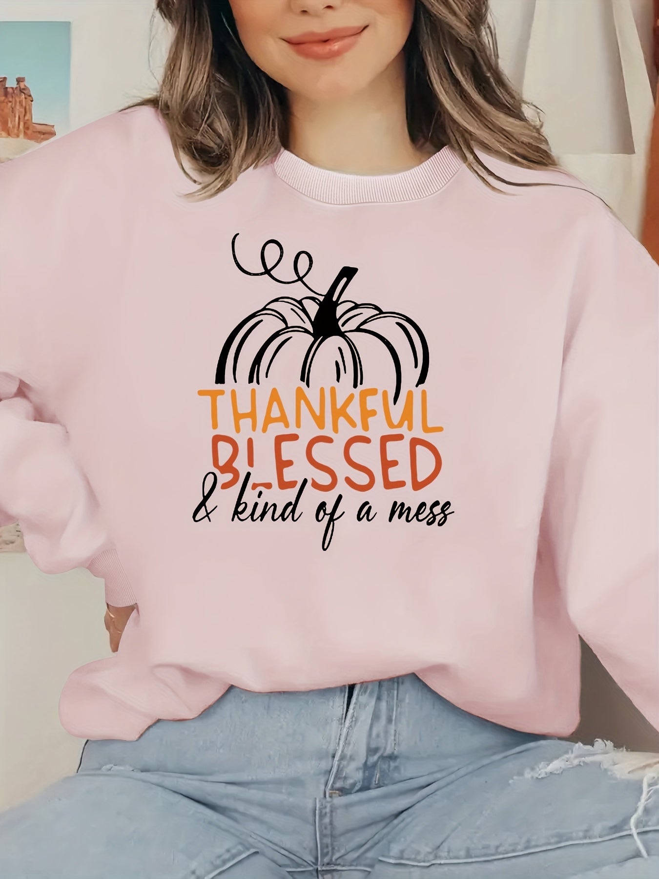Thankful Blessed & Kind Of A Mess (thanksgiving themed) Plus Size Women's Christian Pullover Sweatshirt claimedbygoddesigns
