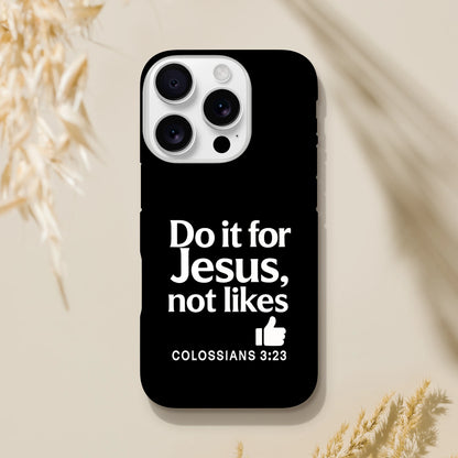 Do It For Him Not Likes Christian Iphone Tough Phone Case - ClaimedbyGodDesigns