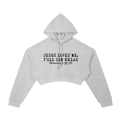 He Loves Me Y'all Can Relax Women's Christian Cropped Hooded Sweatshirt