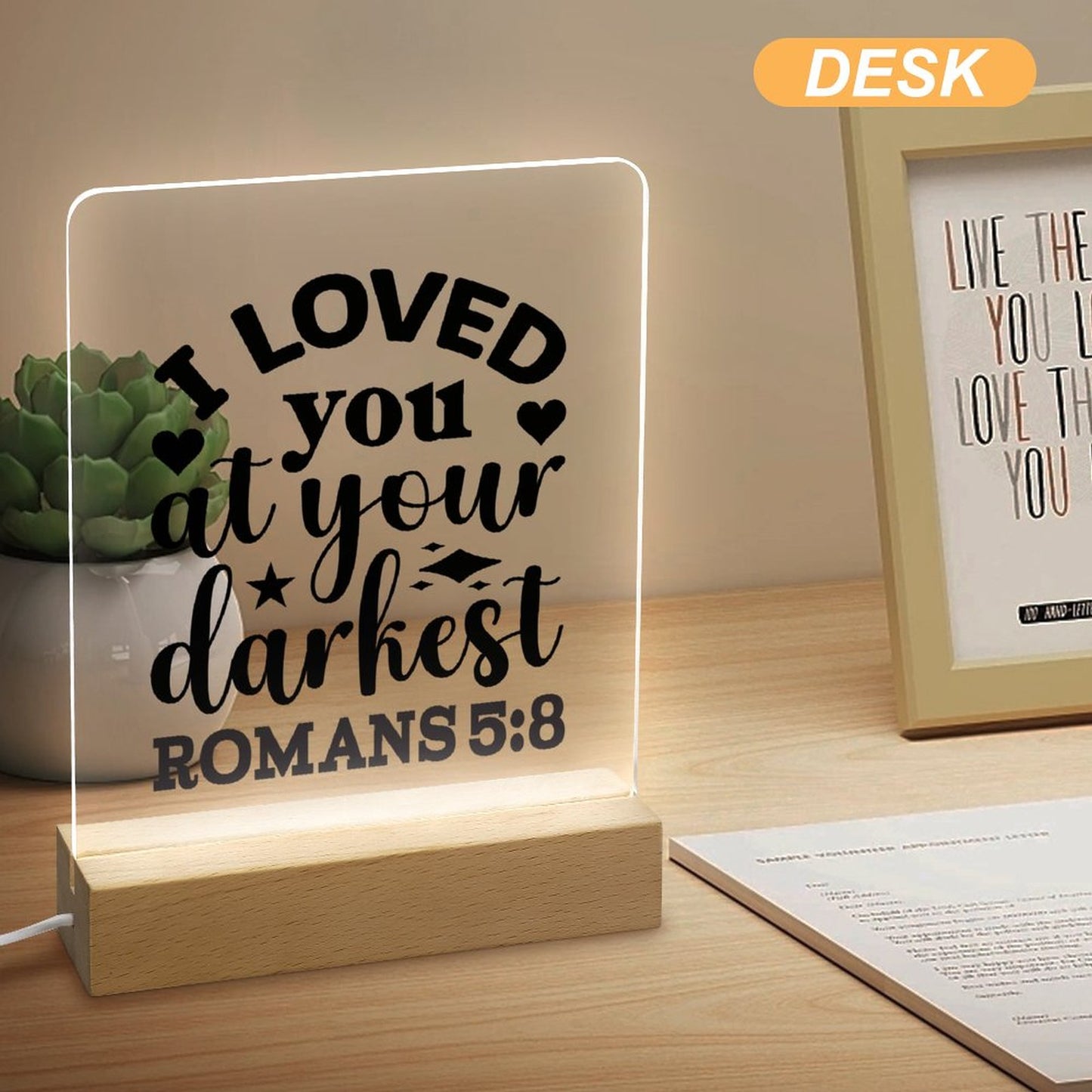 I Loved You At Your Darkest Christian Acrylic Night Light with Wooden Base Christian Gift Idea