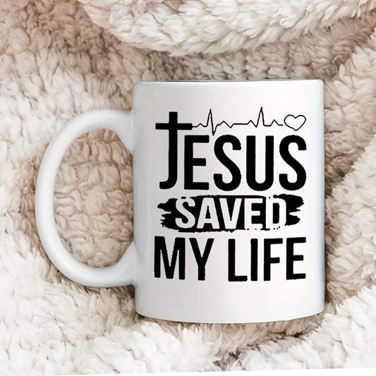 Jesus Saved My Life Christian White Ceramic Mug 11oz claimedbygoddesigns