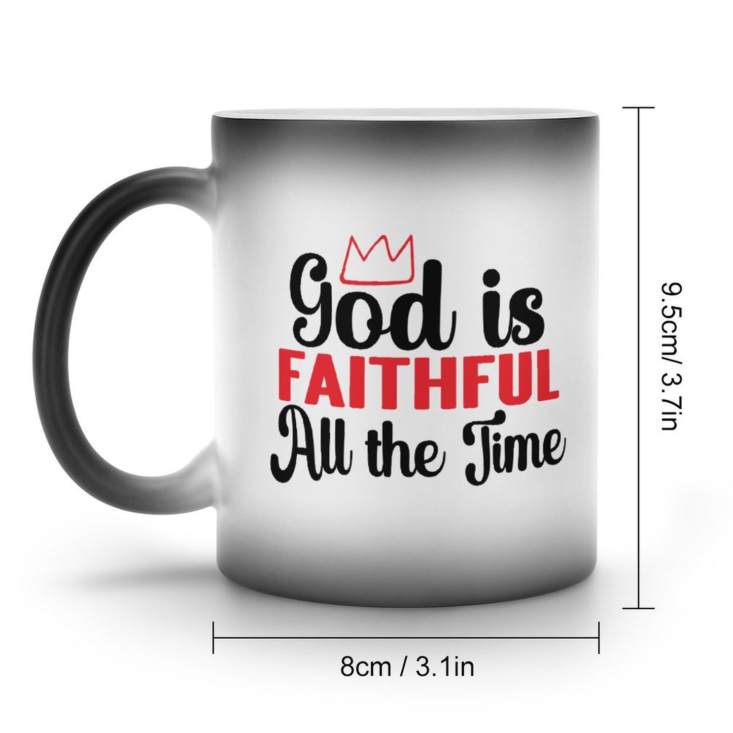 God Is Faithful All The Time Christian Color Changing Mug (Dual-sided )