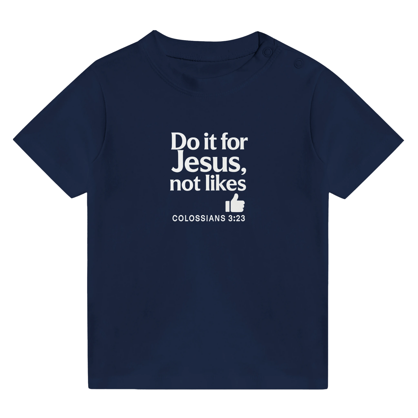 Do It For Him Christian Baby T-shirt - ClaimedbyGodDesigns