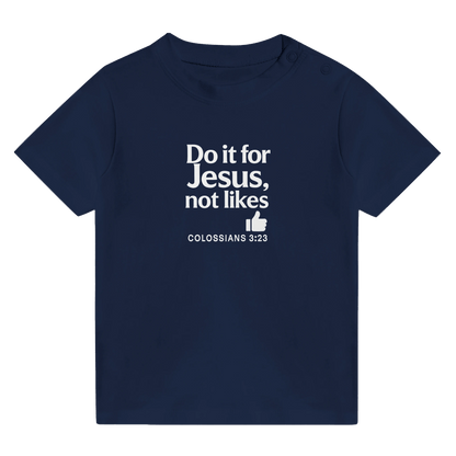 Do It For Him Christian Baby T-shirt - ClaimedbyGodDesigns