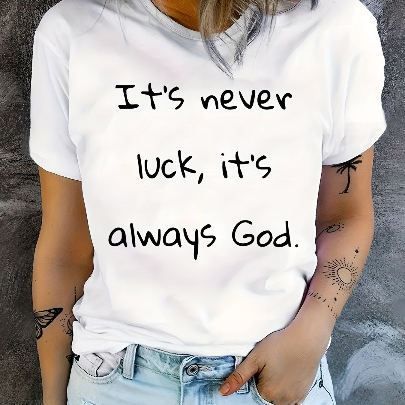 It's Never Luck, It's Always God Women's Christian T-shirt claimedbygoddesigns