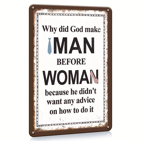 Why Did God Make Man Before Woman Funny Christian Metal Sign (8x12 Inches) claimedbygoddesigns