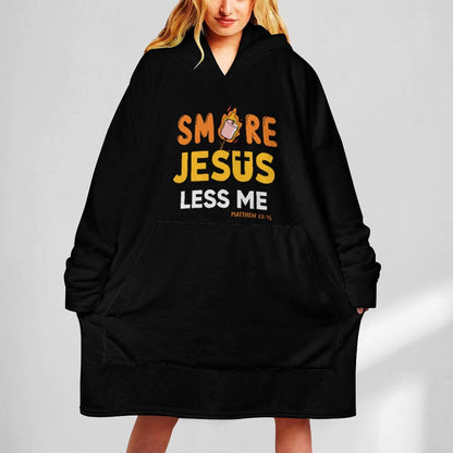 Smore Jesus Less Me Christian Wearable Oversized Sweater Blanket SALE-Personal Design