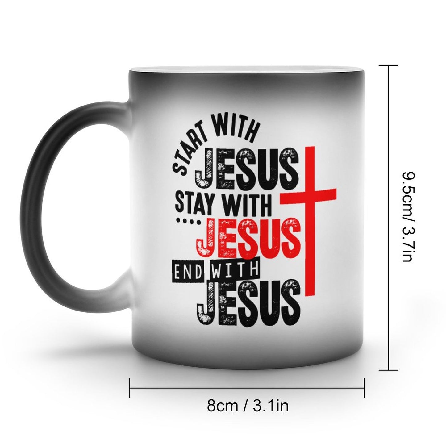 Start With Jesus Stay With Jesus End With Jesus Christian Color Changing Mug (Dual-sided )