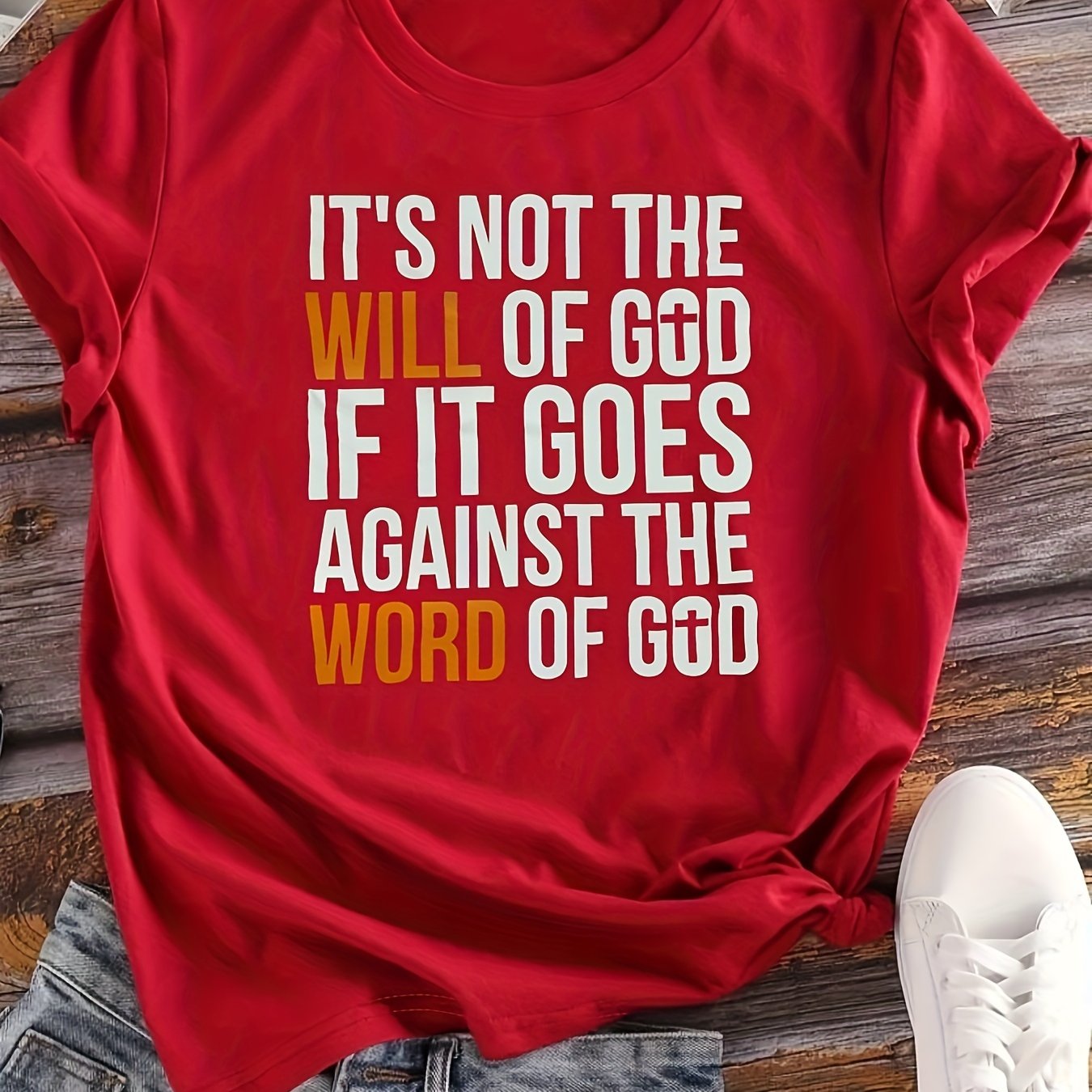 It's Not The Will Of God If It Goes Against The Word Of God Women's Christian T-shirt claimedbygoddesigns