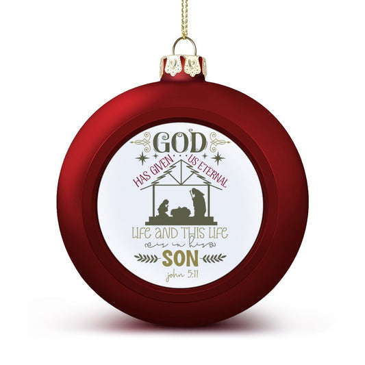 God Has Given Us Eternal Life Christian Christmas Tree Hanging Ball